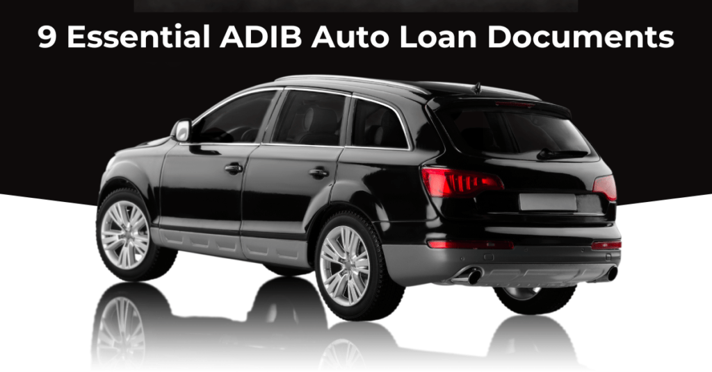 9 Essential ADIB Auto Loan Documents
